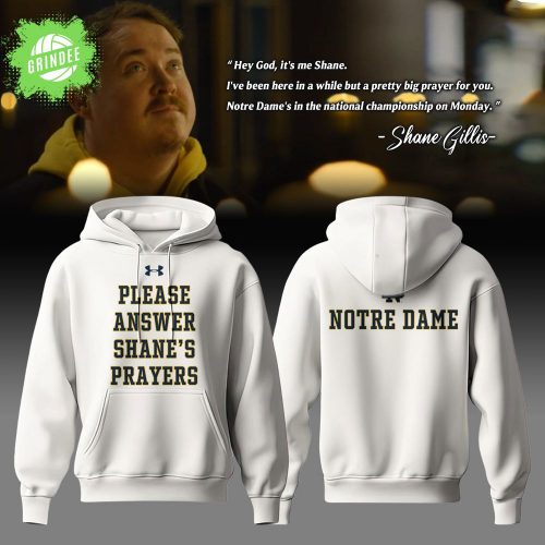 Notre Dame Fighting Irish “Answer Shane’s Prayers” Limited Edition 2025 Hoodie