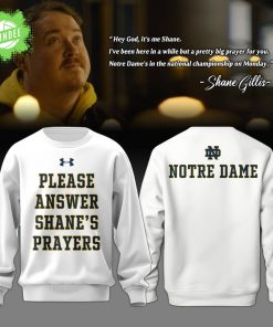 Notre Dame Fighting Irish “Answer Shane’s Prayers” Limited Edition 2025 Sweatshirt