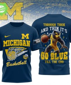 Go Blue Till The End Michigan Basketball T-Shirt – College Basketball Merch