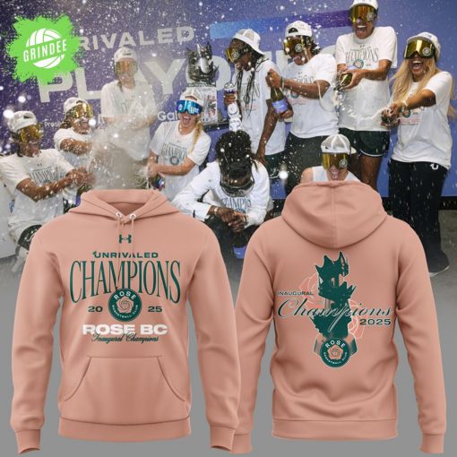 Unrivaled Rose BC Inaugural Champions Hoodie 2025 Limited Edition