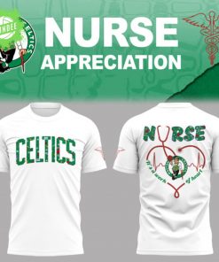 Boston Celtics Nurse Appreciation T-Shirt