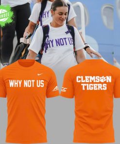Clemson Softball “Why Not Us” Orange T-Shirt – College Softball Team Shirt
