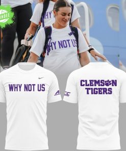 Clemson Softball “Why Not Us” White T-Shirt – NCAA Motivational Tee