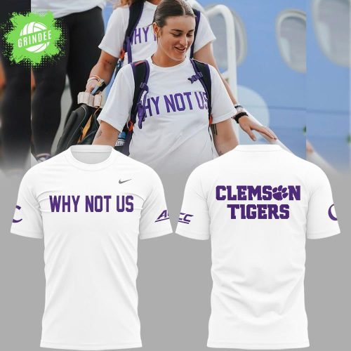 Clemson Softball “Why Not Us” White T-Shirt – NCAA Motivational Tee