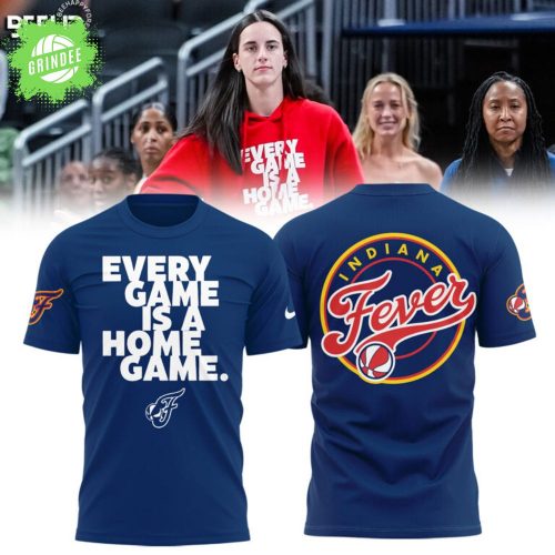 Indiana Fever Every Game Is A Home Game Shirt