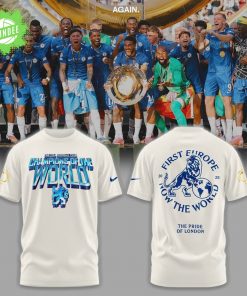 Chelsea First Europe, Now the World Graphic Tshirt