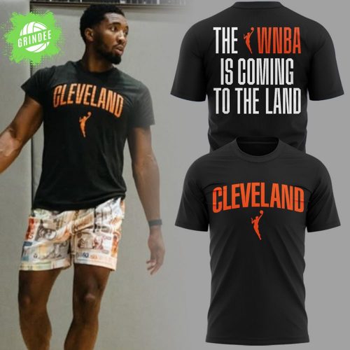 Cleveland WNBA – The WNBA Is Coming To The Land Tee