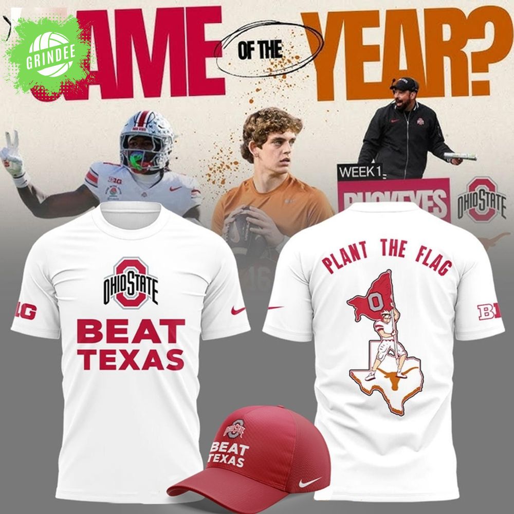 Ohio State Buckeyes Beat Texas Longhorns Plant The Flag White Shirt Ohio State Buckeyes Beat Texas Longhorns Plant The Flag White Shirt
