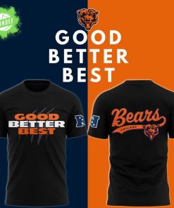Chicago Bears GOOD. BETTER. BEST T-shirt