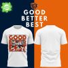 Chicago Bears GOOD. BETTER. BEST T-shirt Chicago Bears GOOD. BETTER. BEST T-shirt