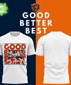 Chicago Bears GOOD. BETTER. BEST T-shirt – White