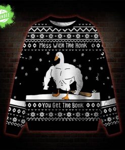 Mess With the Honk You Get the Bonk Ugly Sweat