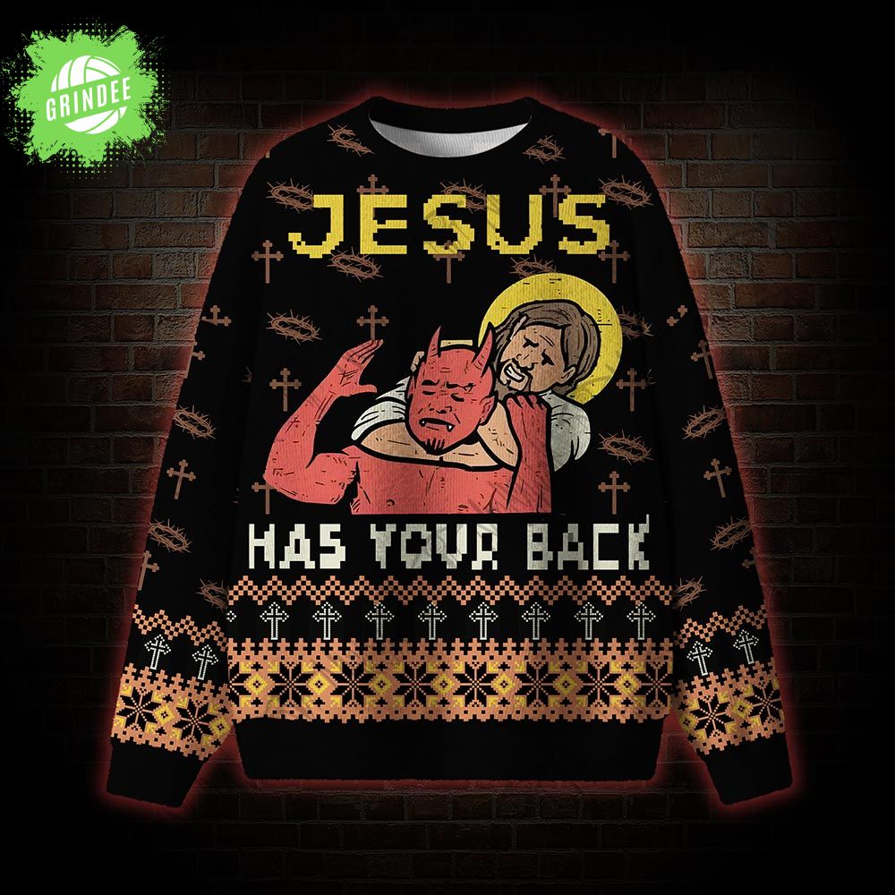 Jesus has Your Back Ugly Sweatshirts Jesus has Your Back Ugly Sweatshirts