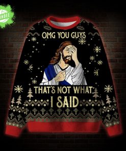 OMG You Guys That’s Not What I Said Ugly Sweat