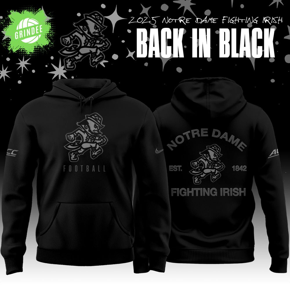 Back In Black Notre Dame Fighting Irish 2025 Special Edition Hoodie Back In Black Notre Dame Fighting Irish 2025 Special Edition Hoodie