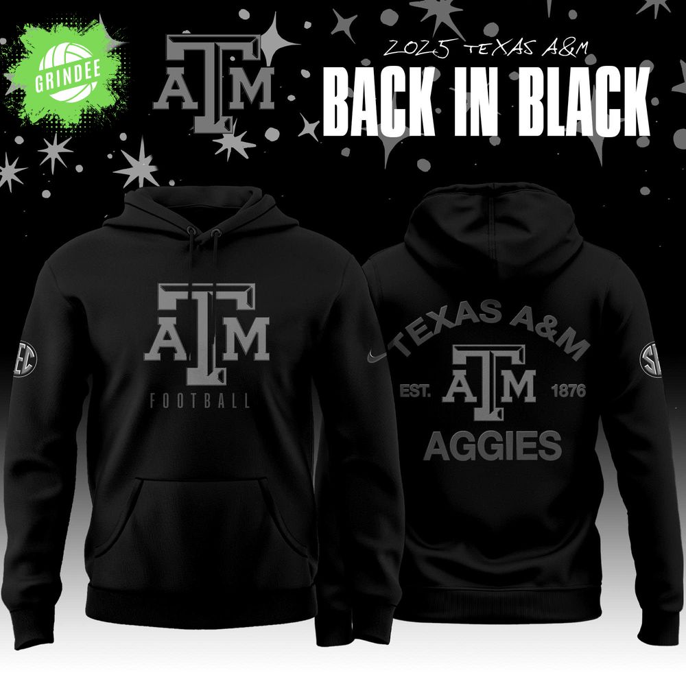 Back In Black Texas A&M Aggies 2025 Special Edition Hoodie Back In Black Texas A&M Aggies 2025 Special Edition Hoodie