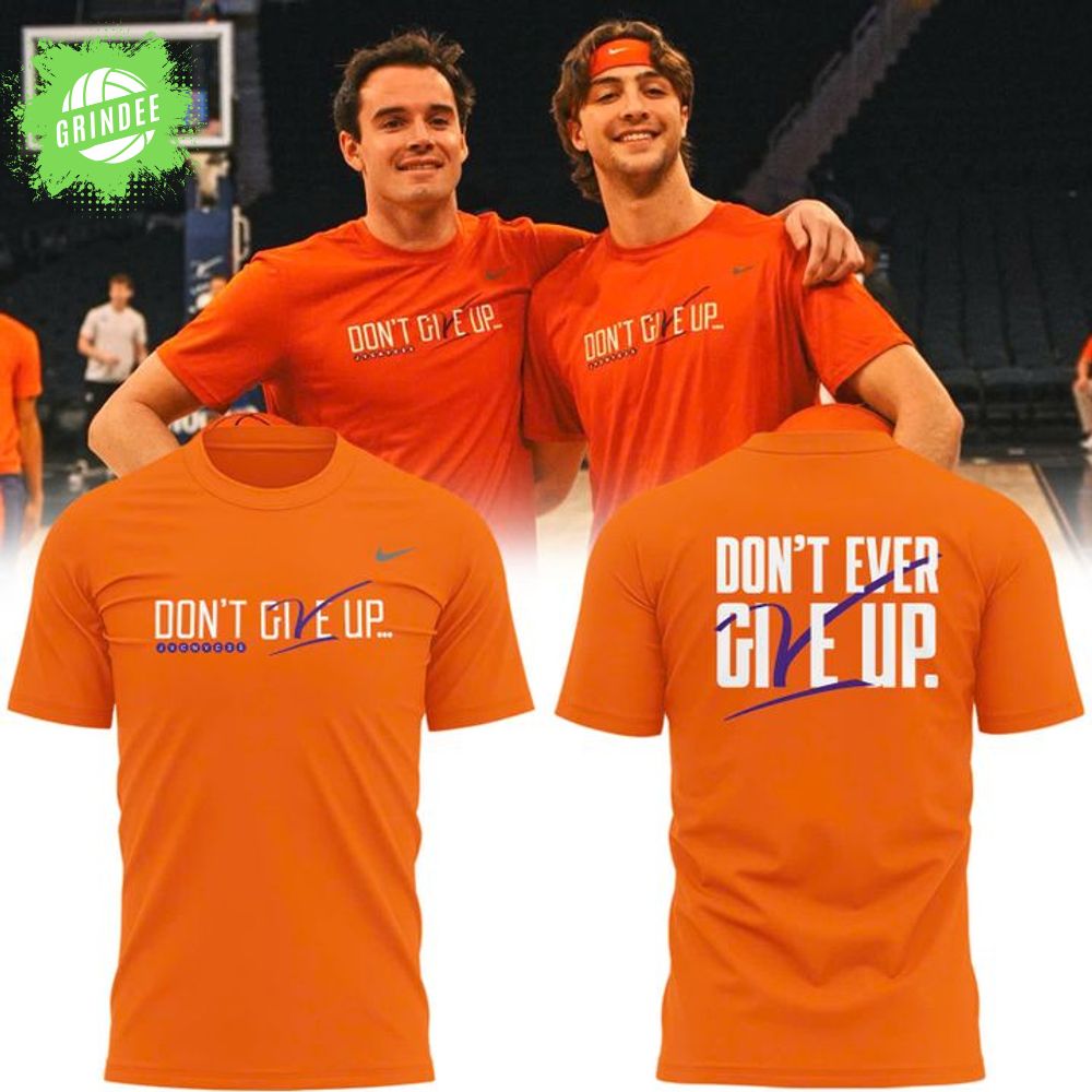 Clemson Basketball “Don’t give up, don’t ever give up” TShirt. Clemson Basketball “Don’t give up, don’t ever give up” TShirt.