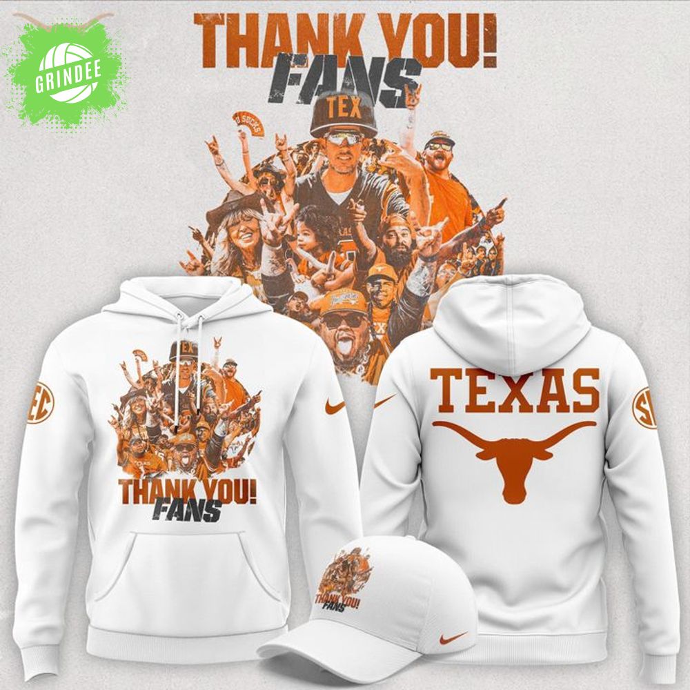 Texas Thank You Fans 2025 Hoodie Texas Thank You Fans 2025 Hoodie