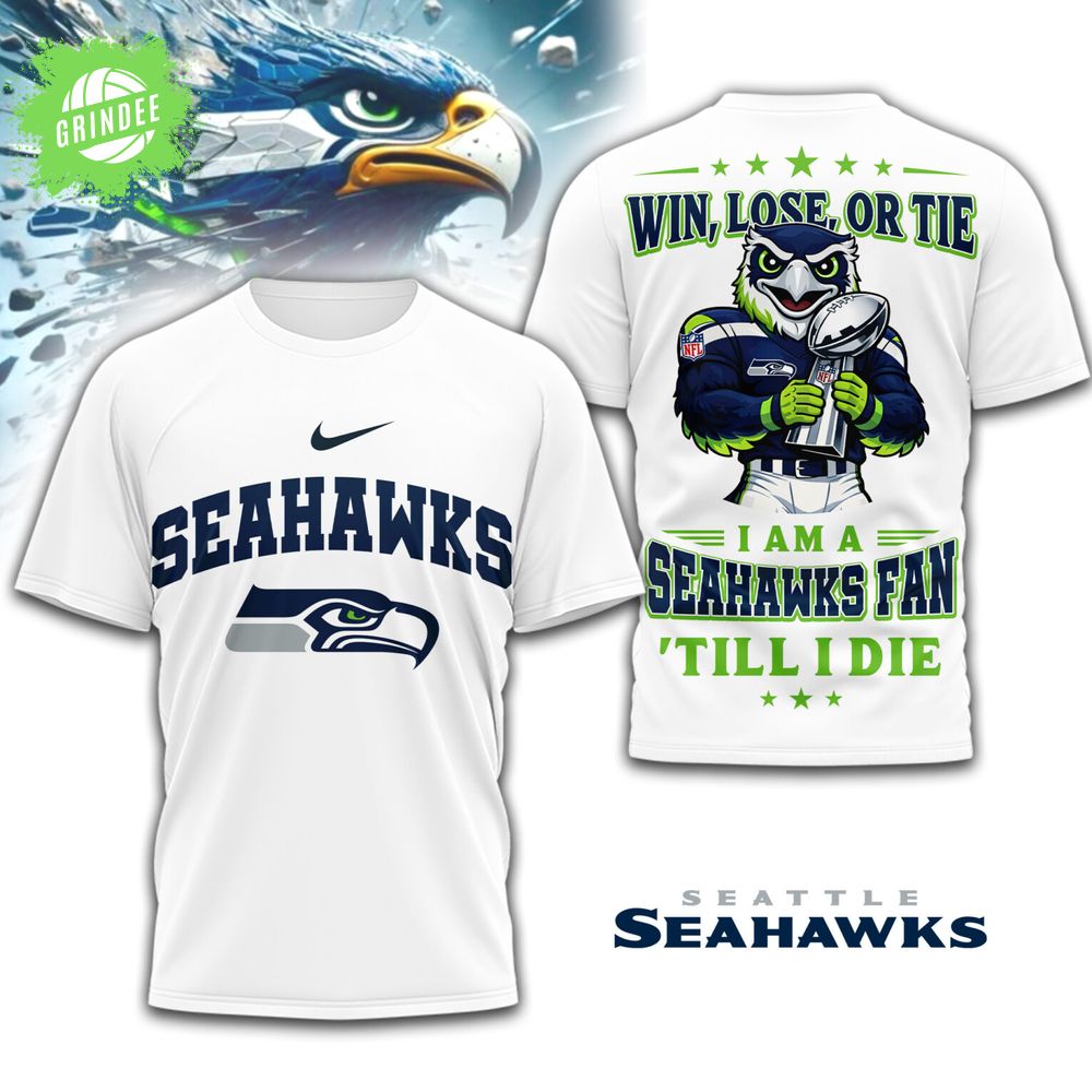 Seattle Seahawks | Premium NFL Football Fan Till I Die 3D Shirt Seattle Seahawks | Premium NFL Football Fan Till I Die 3D Shirt